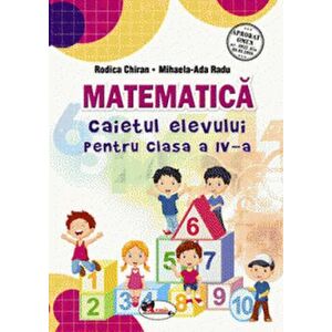 Matematica. Caietul elevului pentru clasa a IV-a, Chiran - Rodica Chiran, Mihaela-Ada Radu imagine