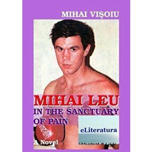 Mihai Leu In The Sanctuary Of Pain - Mihai Visoiu imagine