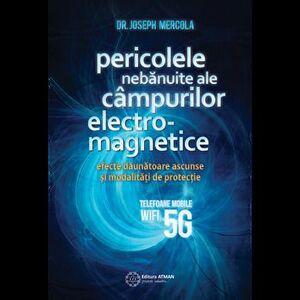 Pericolele nebanuite ale campurilor electromagnetice. 5G, WIFI si telefoane mobile - Joseph Mercola imagine