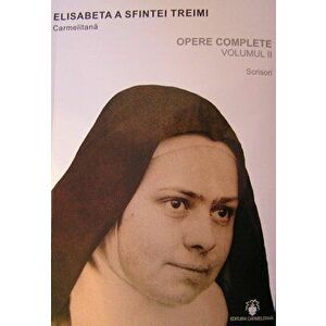 Opere complete, Vol. 2 - Scrisori - Elisabeta a Sfintei Treimi imagine