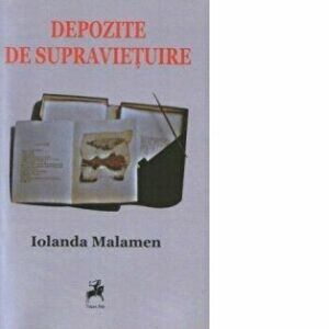 Depozite de supravietuire - Iolanda Malamen imagine