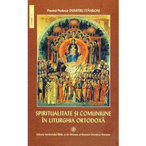 Spiritualitate si comuniune - Dumitru Staniloae imagine