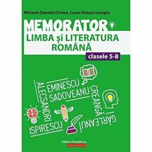 Memorator. Limba si literatura romana. Clasele 5-8 - Mihaela D. Cirstea, Laura R. Surugiu imagine