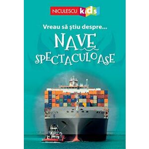 Vreau sa stiu despre Nave Spectaculoase (adaptare) - Sarah Snashall imagine