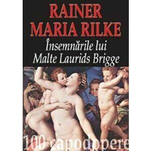 Insemnarile lui Malte Laurids Brigge - Rainer Maria Rilke imagine