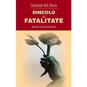 Dincolo de fatalitate - C.M. Borcia imagine