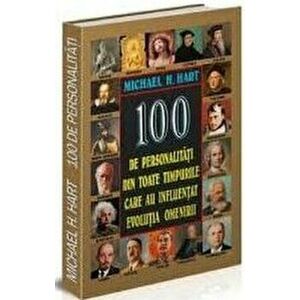 100 Personalitati din toate timpurile care au influentat evolutia omenirii - Michael H. Hart imagine