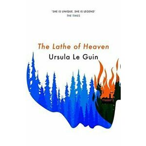 The Lathe Of Heaven - Ursula K. Le Guin imagine