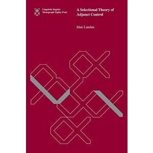 A Selectional Theory of Adjunct Control, Paperback - Idan Landau imagine