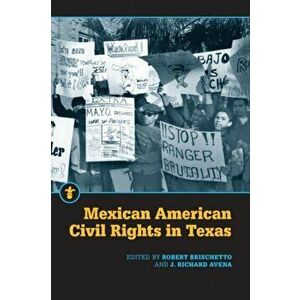 Mexican American Civil Rights in Texas, Paperback - *** imagine