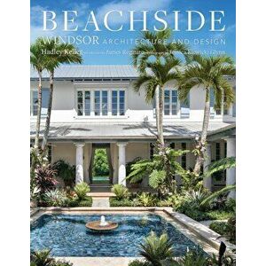 Beachside. Windsor Architecture and Design, Hardback - Hadley Keller imagine