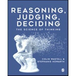 Reasoning, Judging, Deciding. The Science of Thinking, Paperback - Stephanie Howarth imagine
