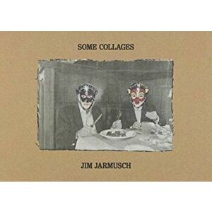 Some Collages: Jim Jarmusch, Hardback - *** imagine