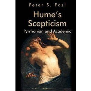Hume's Scepticism. Pyrrhonian and Academic, Paperback - Peter S Fosl imagine