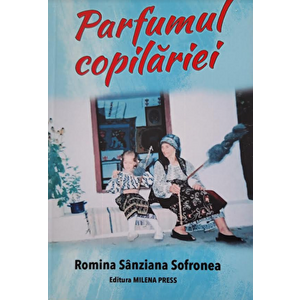 Parfumul copilariei - Romina Sanziana Sofronea imagine