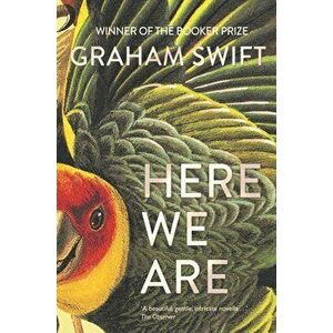 Here We Are, Paperback - Graham Swift imagine