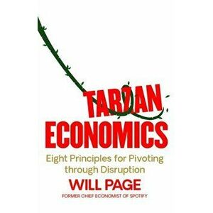 Tarzan Economics. Eight Principles for Pivoting through Disruption, Hardback - Will Page imagine