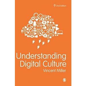 Understanding Digital Culture, Hardback - Vincent Miller imagine