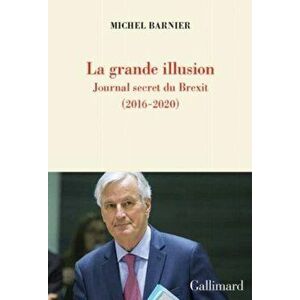 La grande illusion, Paperback - Michel Barnier imagine