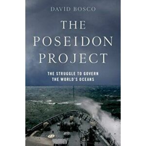 The Poseidon Project. The Struggle to Govern the World's Oceans, Hardback - *** imagine