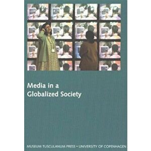 Media in a Globalized Society, Paperback - Stig Hjarvard imagine