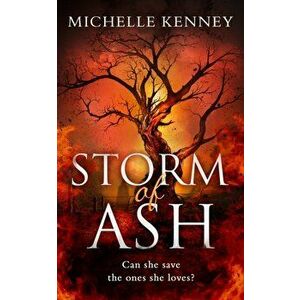 Storm of Ash, Paperback - Michelle Kenney imagine