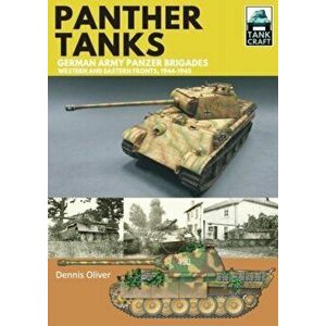 Panther Tanks: Germany Army Panzer Brigades. Western and Eastern Fronts, 1944-1945, Paperback - Dennis Oliver imagine