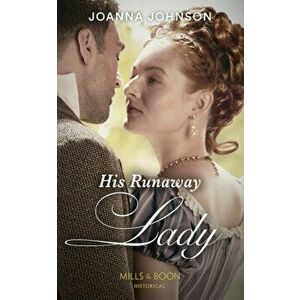 His Runaway Lady, Paperback - Joanna Johnson imagine