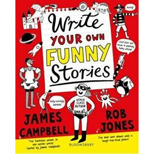 Write Your Own Funny Stories. A laugh-out-loud funny home learning in lockdown book for budding writers, Paperback - James Campbell imagine