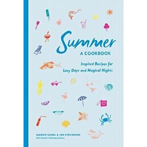 Summer: A Cookbook. Inspired Recipes for Lazy Days and Magical Nights, Hardback - Jen Stevenson imagine