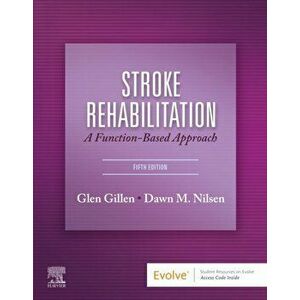 Stroke Rehabilitation. A Function-Based Approach, Hardback - Dawn M. Nilsen imagine