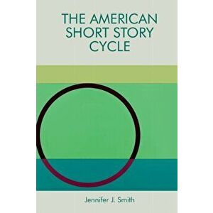 American Short Story Cycle, Paperback - Jennifer J. Smith imagine