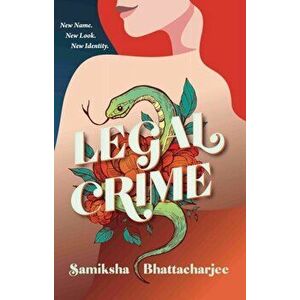 Legal Crime, Paperback - Samiksha Bhattacharjee imagine