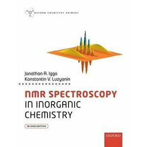 NMR Spectroscopy in Inorganic Chemistry, Paperback - Konstantin Luzyanin imagine