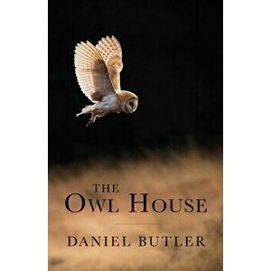 Owl House, Hardback - Daniel Butler imagine