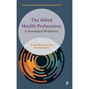Allied Health Professions. A Sociological Perspective, Hardback - Alan Borthwick imagine
