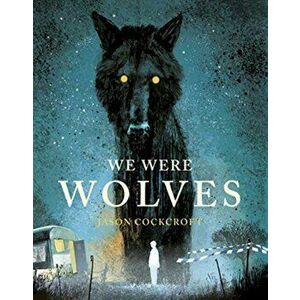 We Were Wolves, Hardback - Jason Cockcroft imagine