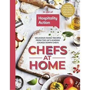Chefs at Home. 54 chefs share their lockdown recipes in aid of Hospitality Action, Hardback - Hospitality Action imagine