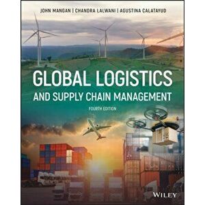 Global Logistics and Supply Chain Management, Paperback - Agustina Calatayud imagine