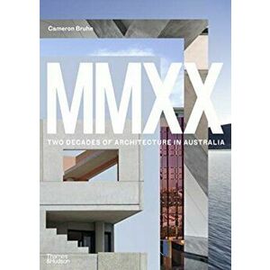 MMXX. Two Decades of Architecture in Australia, Paperback - Cameron Bruhn imagine
