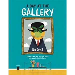 Day at the Gallery. An arty animal search book jam-packed with facts, Hardback - Nia Gould imagine