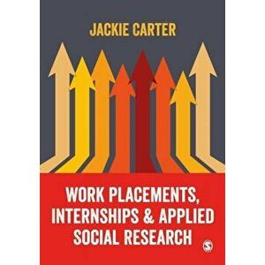 Work Placements, Internships & Applied Social Research, Paperback - Jackie Carter imagine
