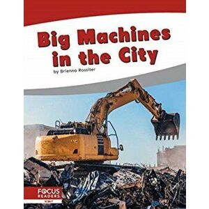 Big Machines in the City, Paperback - Brienna Rossiter imagine