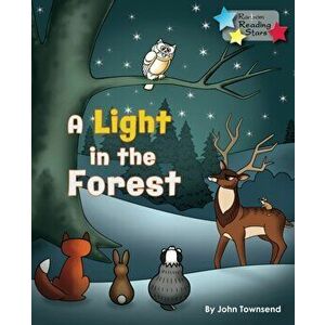 Light in the Forest, Paperback - John Townsend imagine