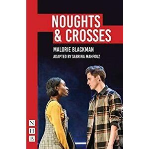 Noughts & Crosses (NHB Modern Plays). (SABRINA MAHFOUZ/PILOT THEATRE VERSION), Paperback - Malorie Blackman imagine