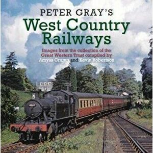 Peter Gray's West Country Railways, Hardback - Peter Gray imagine