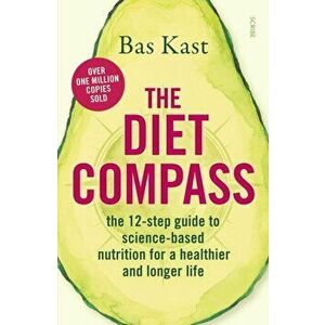 Diet Compass. the 12-step guide to science-based nutrition for a healthier and longer life, Paperback - Bas Kast imagine