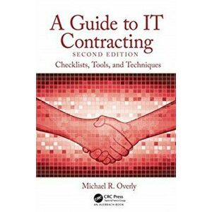 Guide to IT Contracting. Checklists, Tools, and Techniques, Hardback - Michael R. Overly imagine