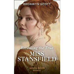 Revealing The True Miss Stansfield, Paperback - Bronwyn Scott imagine