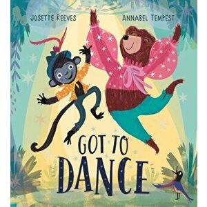 Got to Dance, Paperback - Josette Reeves imagine
